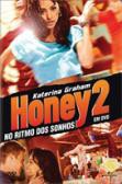 Sinopse do filme " Honey 2: A Dança Continua"